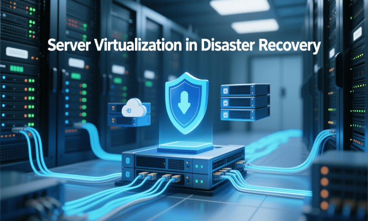 مجازی سازی سرور و نقش آن در بازیابی اطلاعات پس از بحران (Disaster Recovery)